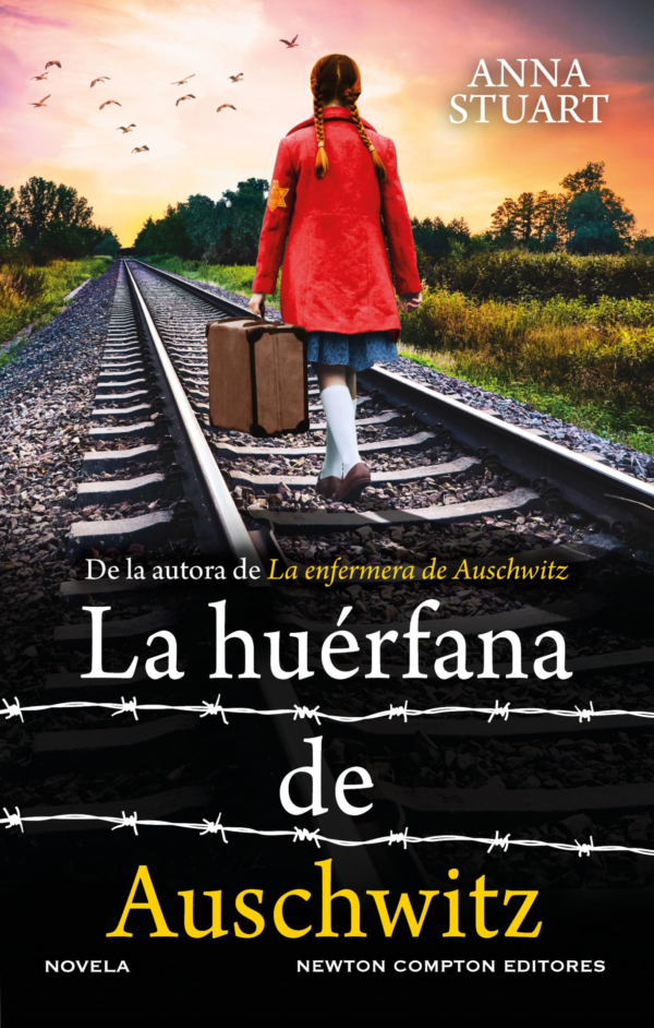 La huérfana de Auschwitz. Bestseller internacional. La historia de una niña en busca de su madre.
