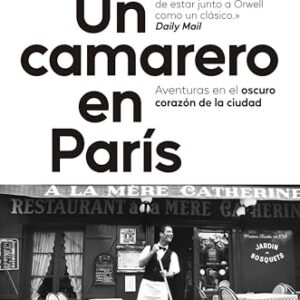 Un camarero en París: Aventuras en el oscuro corazón de la ciudad